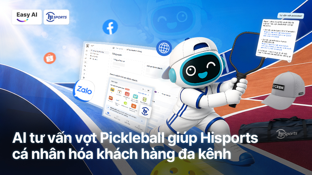 AI tư vấn vợt Pickleball giúp Hisports cá nhân hóa khách hàng đa kênh